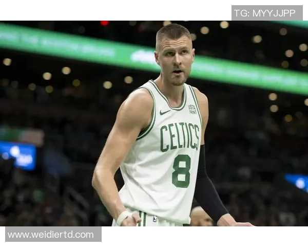 克里斯塔普斯波尔津吉斯：重返赛场的巨人如何改变球队命运